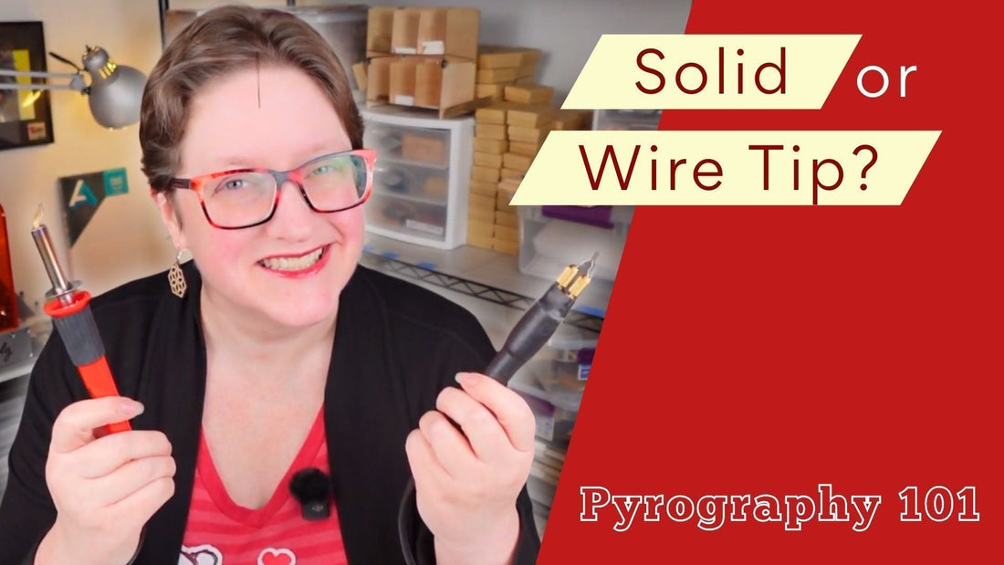 Is a solid tip or wire tip pyrography tool better for you?
